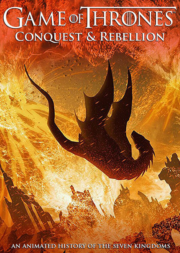 Game of Thrones Conquest & Rebellion: An Animated History of the Seven Kingdoms (2017) постер