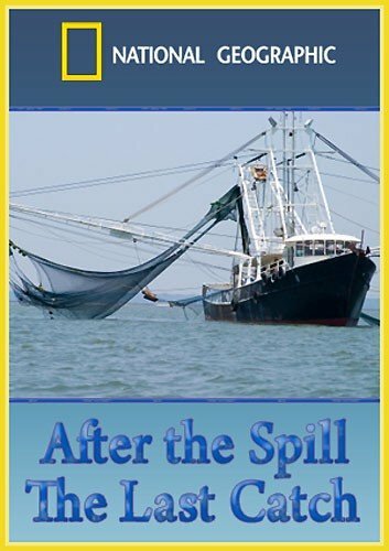 После разлива нефти: Последний улов (2010) постер