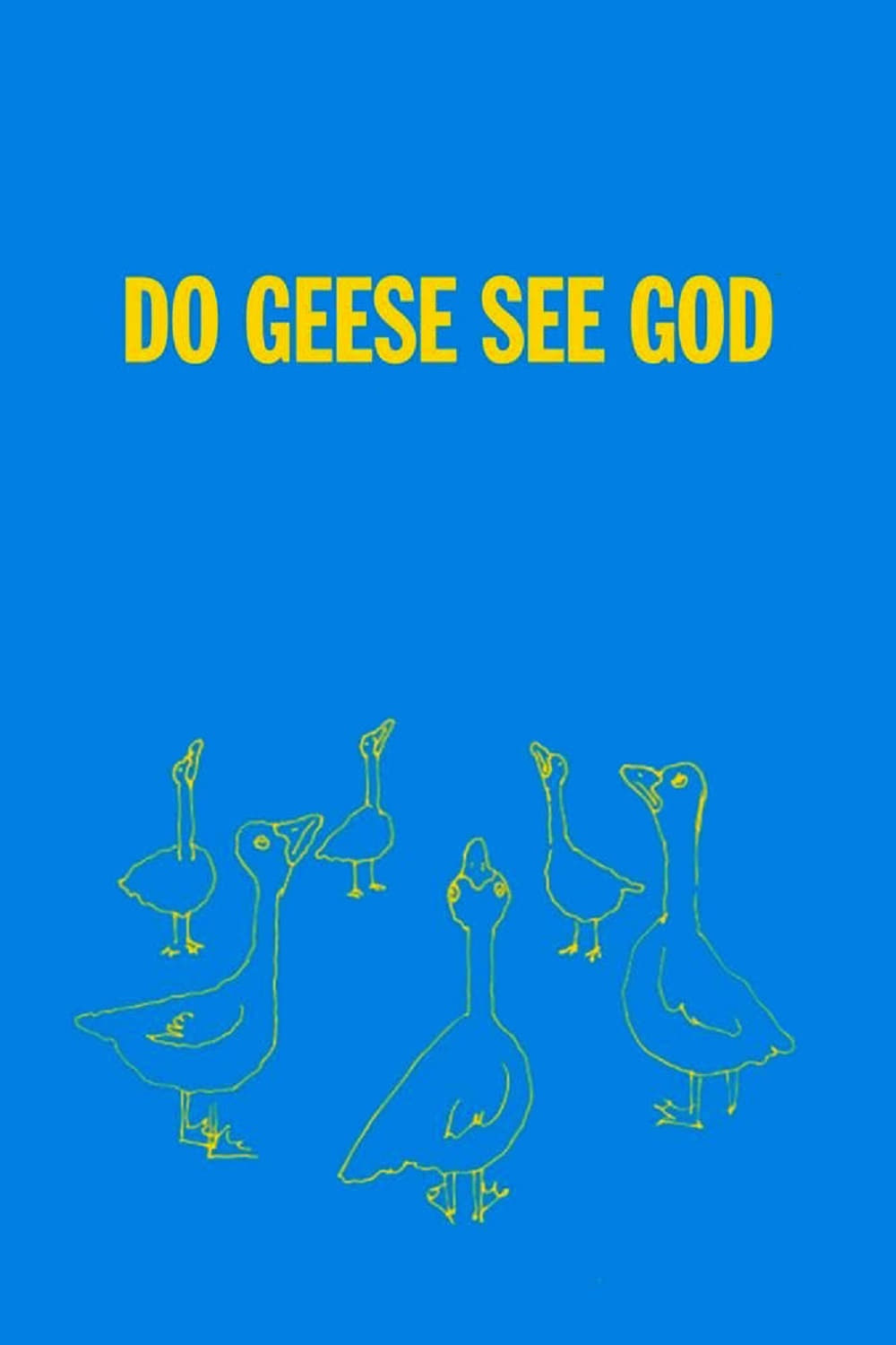 Do Geese See God? (2004) постер